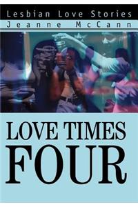 Love Times Four