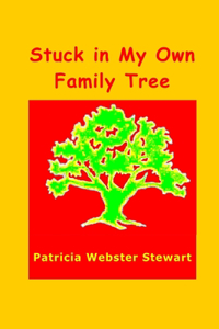 Stuck In My Own Family Tree