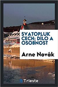 SVATOPLUK CECH; D?LO A OSOBNOST