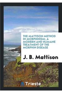 The Mattison Method in Morphinism: A Humane Treatment of the Morphin Disease