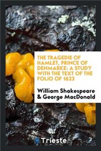 The Tragedie of Hamlet, Prince of Denmarke