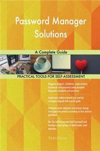 Password Manager Solutions A Complete Guide