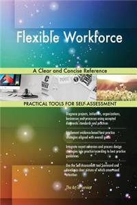 Flexible Workforce A Clear and Concise Reference
