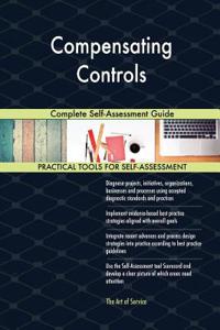 Compensating Controls Complete Self-Assessment Guide