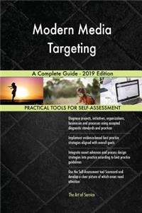 Modern Media Targeting A Complete Guide - 2019 Edition