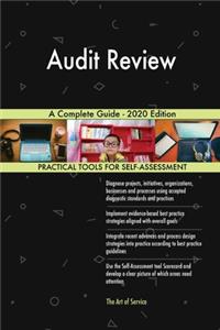 Audit Review A Complete Guide - 2020 Edition