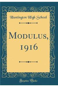 Modulus, 1916 (Classic Reprint)