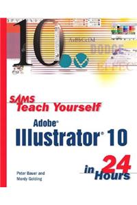 Sams Teach Yourself Adobe Illustrator 10 in 24 Hours