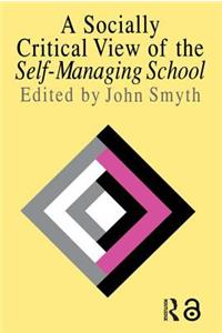 Socially Critical View of the Self-Managing School