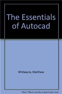 The Essentials of Autocad