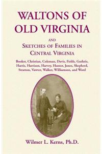 Waltons of Old Virginia and Sketches of Families in Central Virginia