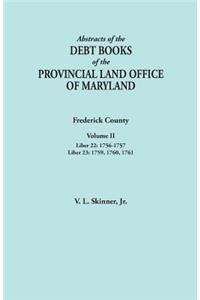 Abstracts of the Debt Books of the Provincial Land Office of Maryland. Frederick County, Volume II