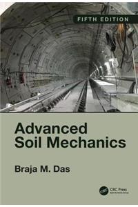 Advanced Soil Mechanics, Fifth Edition