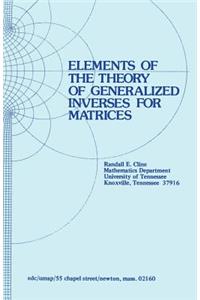 Elements of the Theory of Generalized Inverses of Matrices