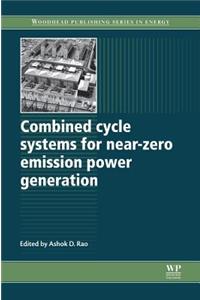 Combined Cycle Systems for Near-Zero Emission Power Generation