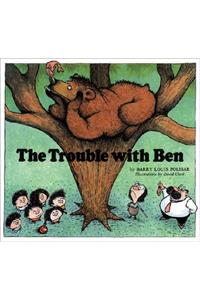 Trouble with Ben