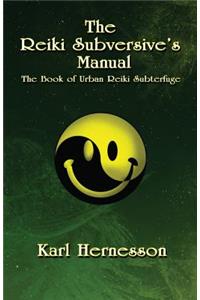 The Reiki Subversive's Manual