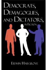 Democrats, Demagogues, and Dictators, in Fiction