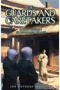 Of Guards and Caretakers