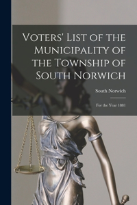 Voters' List of the Municipality of the Township of South Norwich [microform]