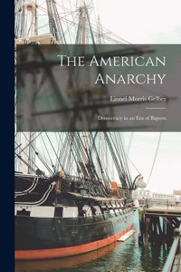 The American Anarchy; Democracy in an Era of Bigness
