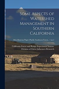 Some Aspects of Watershed Management in Southern California; no.1
