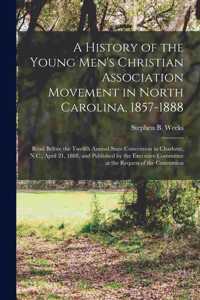 History of the Young Men's Christian Association Movement in North Carolina, 1857-1888