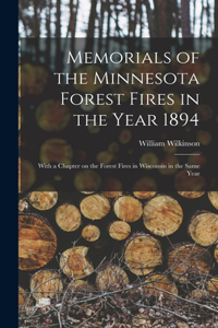 Memorials of the Minnesota Forest Fires in the Year 1894