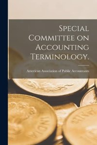 Special Committee on Accounting Terminology.