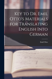 Key to Dr. Emil Otto's Materials for Translating English into German