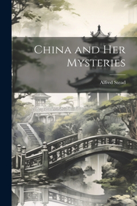 China and Her Mysteries