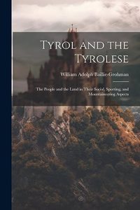 Tyrol and the Tyrolese