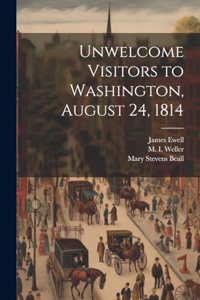Unwelcome Visitors to Washington, August 24, 1814