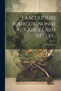 Sculpture Bourguignonne Aux Xiie Et Xiiie Siècles...