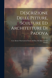 Descrizione Delle Pitture, Sculture Ed Architetture Di Padova