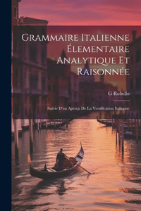 Grammaire Italienne Élementaire Analytique Et Raisonnée
