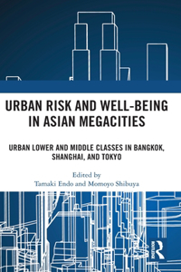 Urban Risk and Well-Being in Asian Megacities