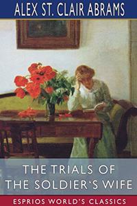 Trials of the Soldier's Wife (Esprios Classics)