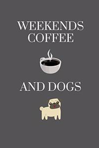 Weekends Coffee and Dogs