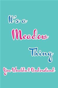 It's a Meadow Thing You Wouldn't Understand