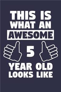 Blank Lined Journal, Notebook, Diary, Planner - This Is What An Awesome 5 Year Old Looks Like - 5th Birthday Gift For Boys And Girls