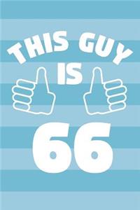 Notebook for 66 Year Old Man - This Guy Is 66 Years Old - Mens Journal - 66th Birthday Gift For Men