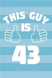 Notebook for 43 Year Old Man - This Guy Is 43 Years Old - Mens Journal - 43rd Birthday Gift For Men