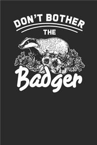 Don't Bother The Badger