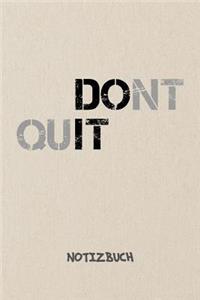 Don't Quit NOTIZBUCH