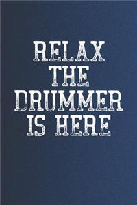 Relax The Drummer Is Here