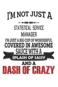 I'm Not Just A Statistical Service Manager