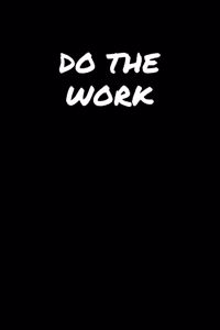 Do The Work