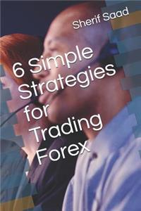 6 Simple Strategies for Trading Forex
