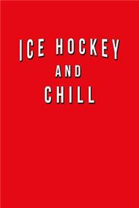 Ice Hockey And Chill